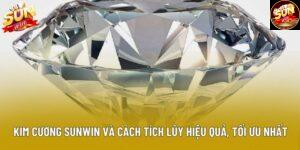 Kim Cương Sunwin Và Cách Tích Lũy Hiệu Quả, Tối Ưu Nhất