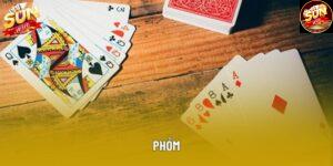 Phỏm Chi Tiết: Quy Tắc Tạo Bộ Và Các Yếu Tố Để Thắng Lớn