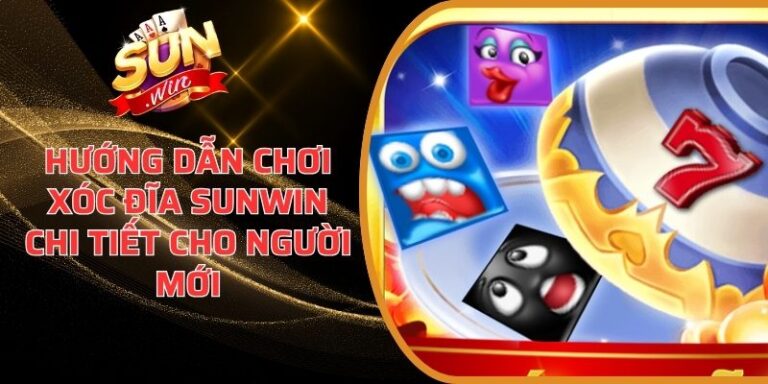 Hướng Dẫn Chơi Xóc Đĩa Sunwin